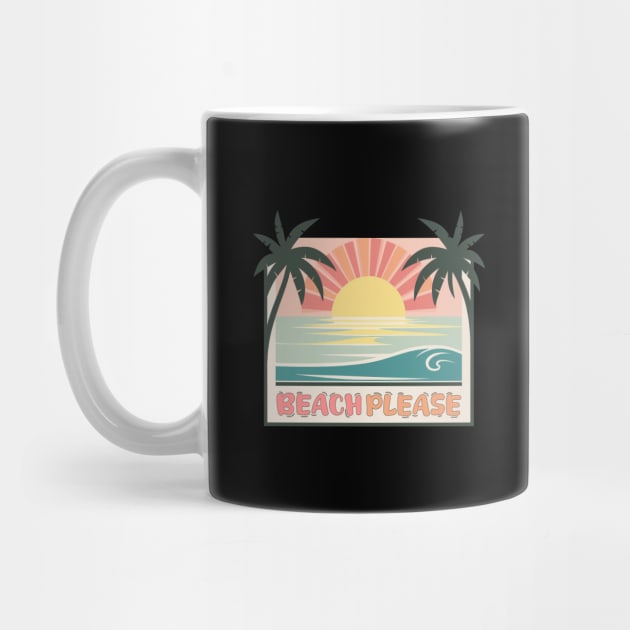 Beach Please by DIGITAL MERCH CREATIONS